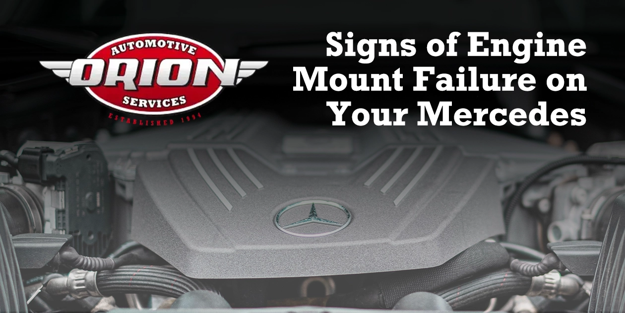 Signs of Motor Mount Failure on Your Mercedes