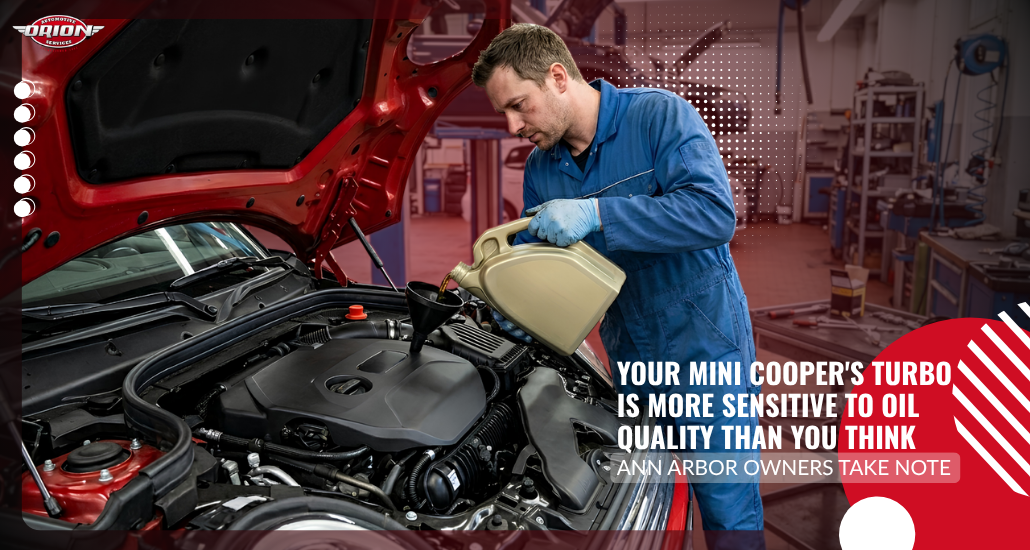 Your MINI Cooper’s Turbo Is More Sensitive to Oil Quality Than You Think — Ann Arbor Owners Take Note